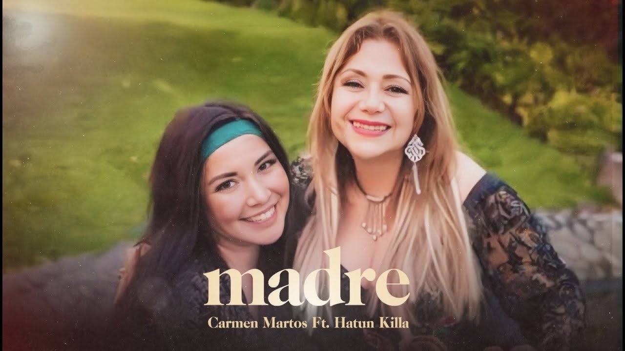 Madre  - Carmen Martos &  Hatun Killa
